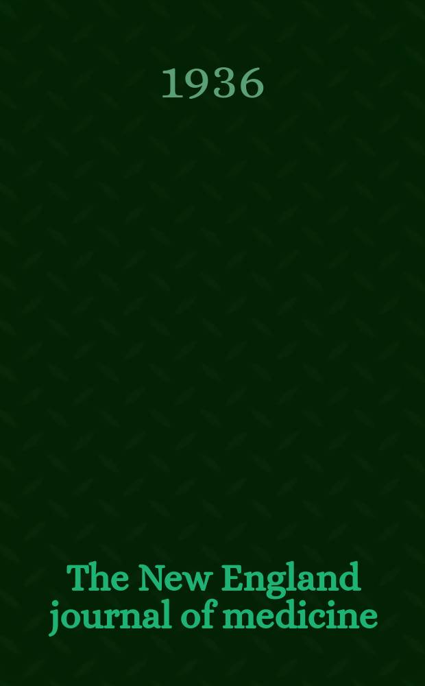 The New England journal of medicine : Formerly the Boston medical a. surgical journal. Vol. 214, № 12