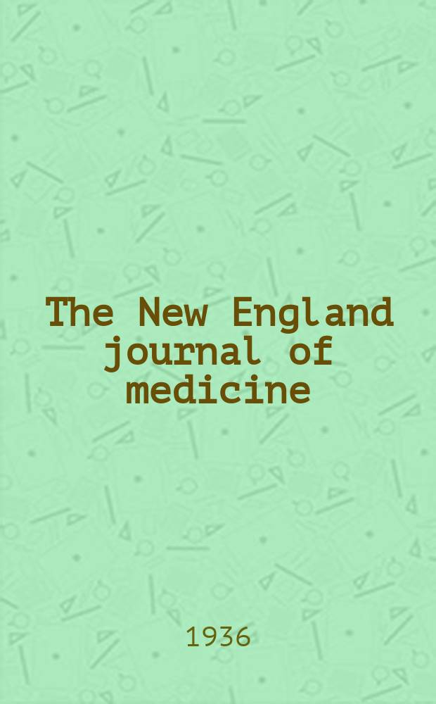 The New England journal of medicine : Formerly the Boston medical a. surgical journal. Vol. 215, № 1