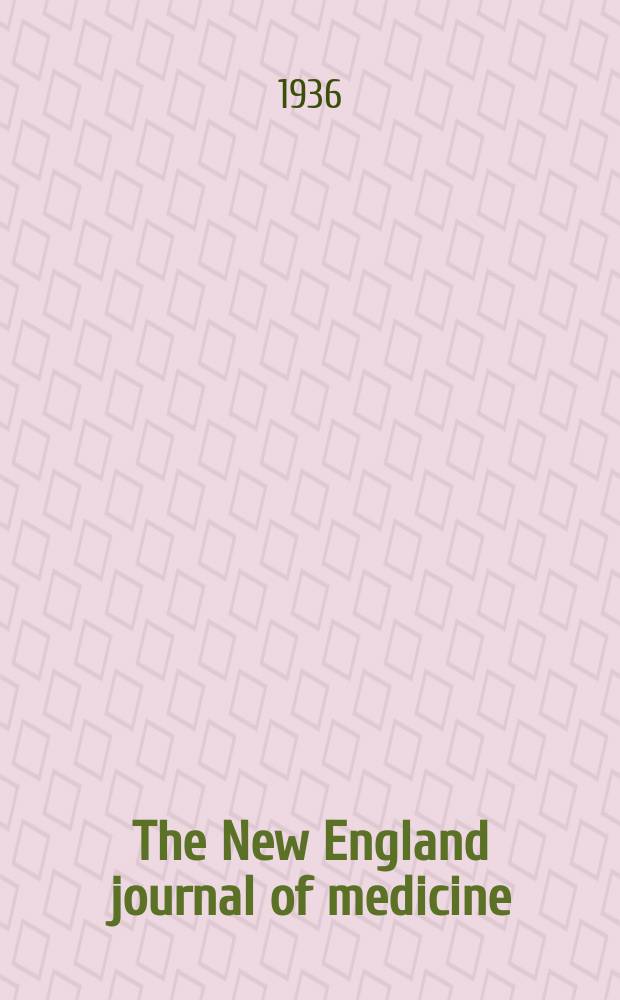 The New England journal of medicine : Formerly the Boston medical a. surgical journal. Vol. 215, № 12