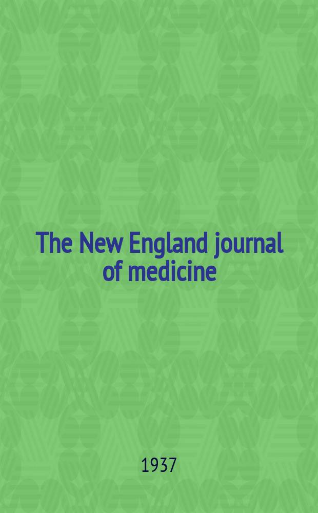 The New England journal of medicine : Formerly the Boston medical a. surgical journal. Vol. 216, № 7