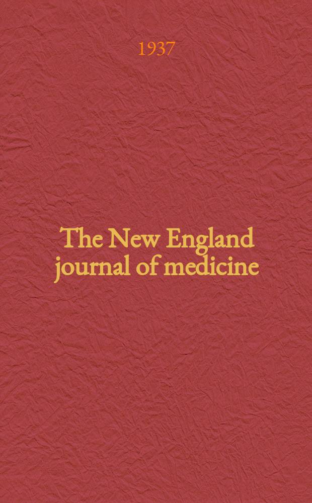 The New England journal of medicine : Formerly the Boston medical a. surgical journal. Vol. 216, № 9