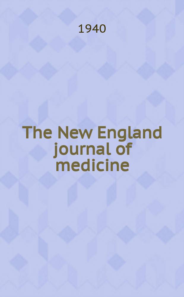 The New England journal of medicine : Formerly the Boston medical a. surgical journal. Vol. 222, № 2