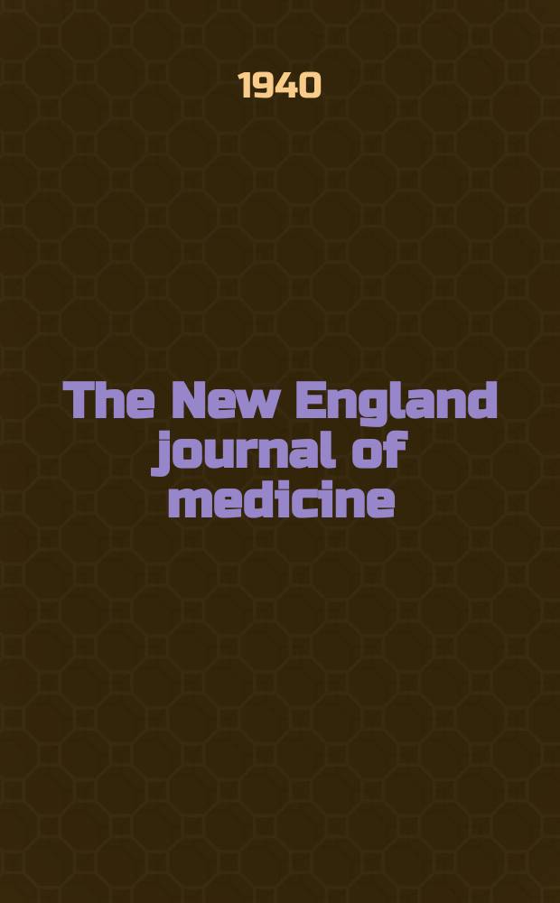 The New England journal of medicine : Formerly the Boston medical a. surgical journal. Vol. 223, № 1