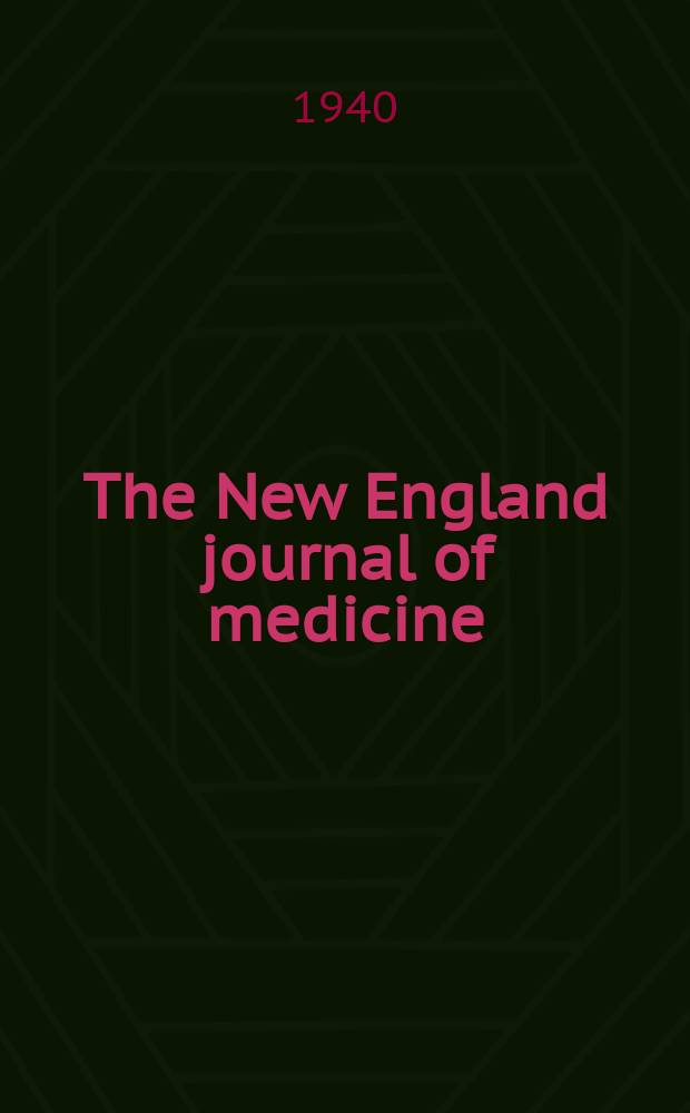 The New England journal of medicine : Formerly the Boston medical a. surgical journal. Vol. 223, № 2