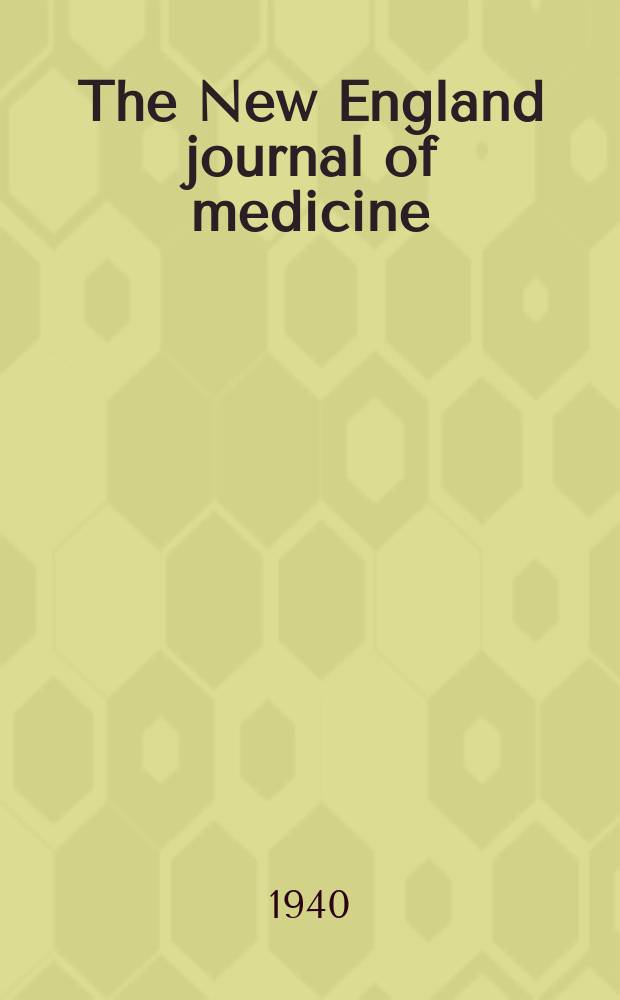 The New England journal of medicine : Formerly the Boston medical a. surgical journal. Vol. 223, № 9