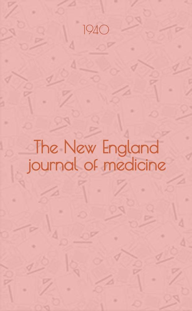 The New England journal of medicine : Formerly the Boston medical a. surgical journal. Vol. 223, № 20