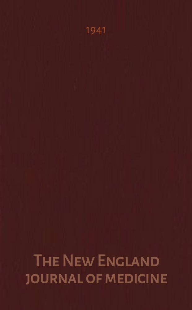 The New England journal of medicine : Formerly the Boston medical a. surgical journal. Vol. 224, № 10