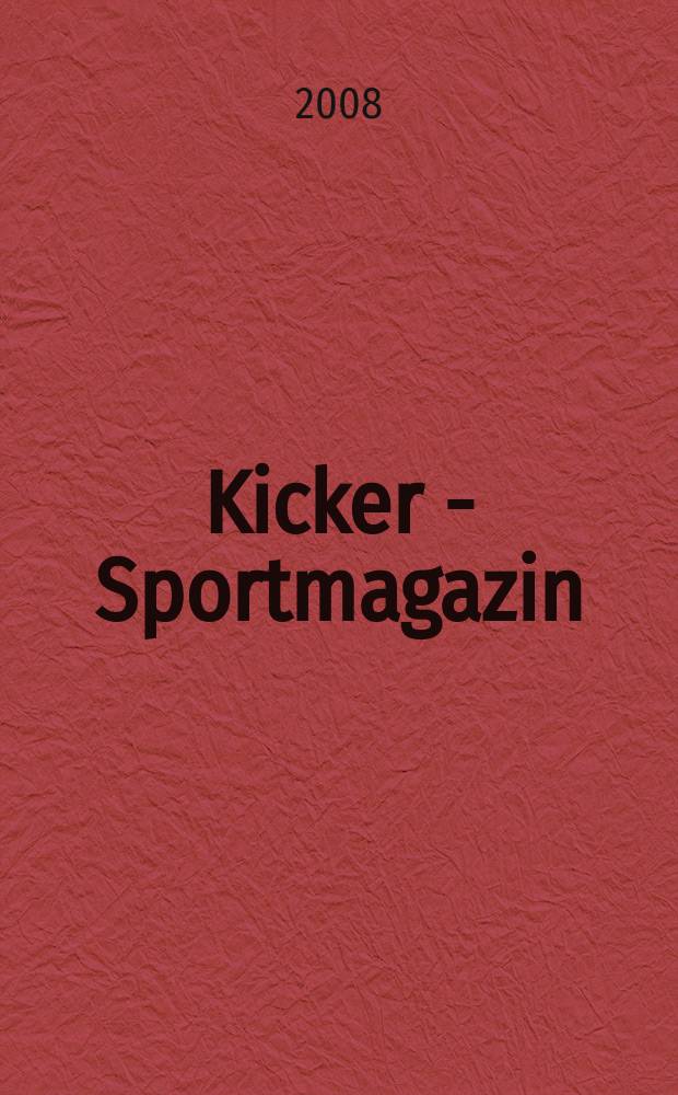 Kicker - Sportmagazin : Deutschlands grösste Sportzeitung. 2008, № 25