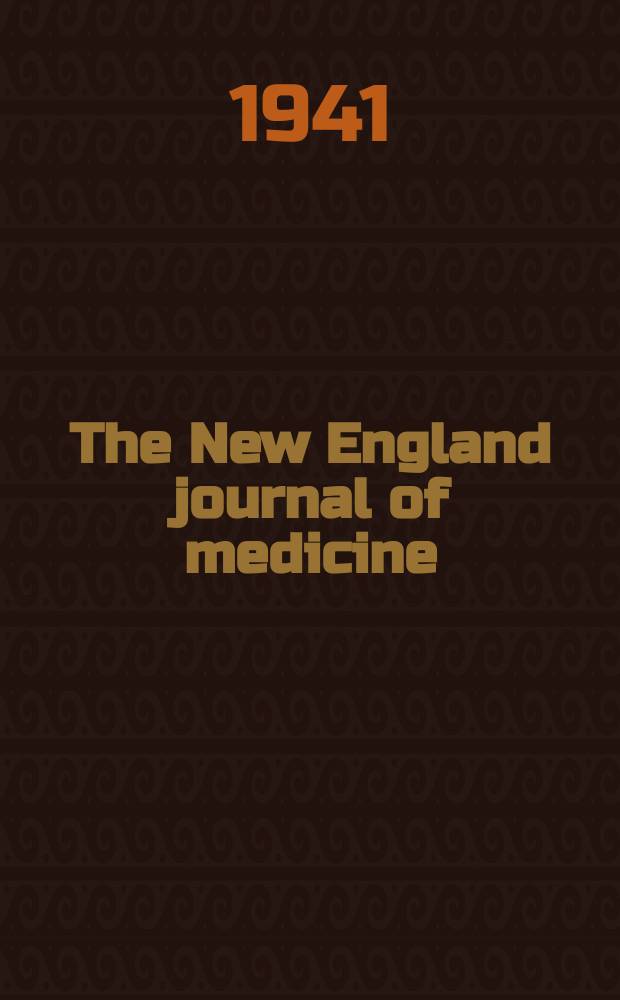 The New England journal of medicine : Formerly the Boston medical a. surgical journal. Vol. 225, № 9