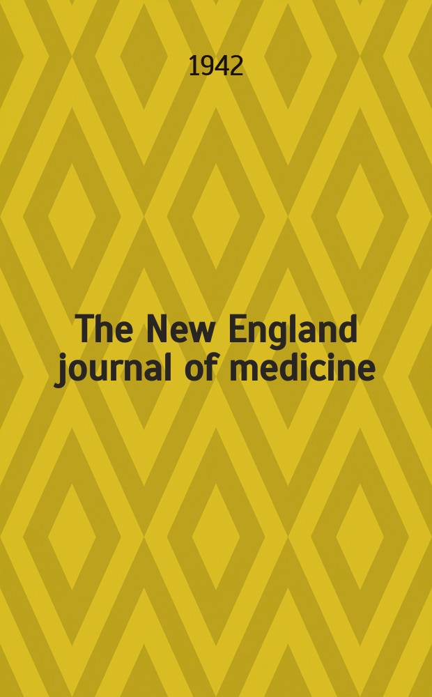 The New England journal of medicine : Formerly the Boston medical a. surgical journal. Vol. 226, № 25