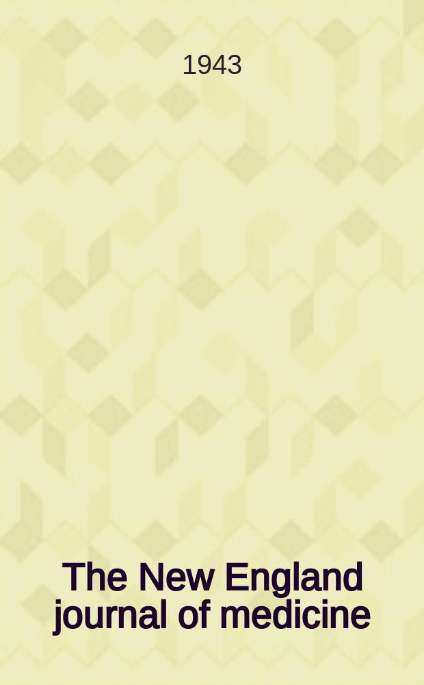 The New England journal of medicine : Formerly the Boston medical a. surgical journal. Vol. 228, № 4