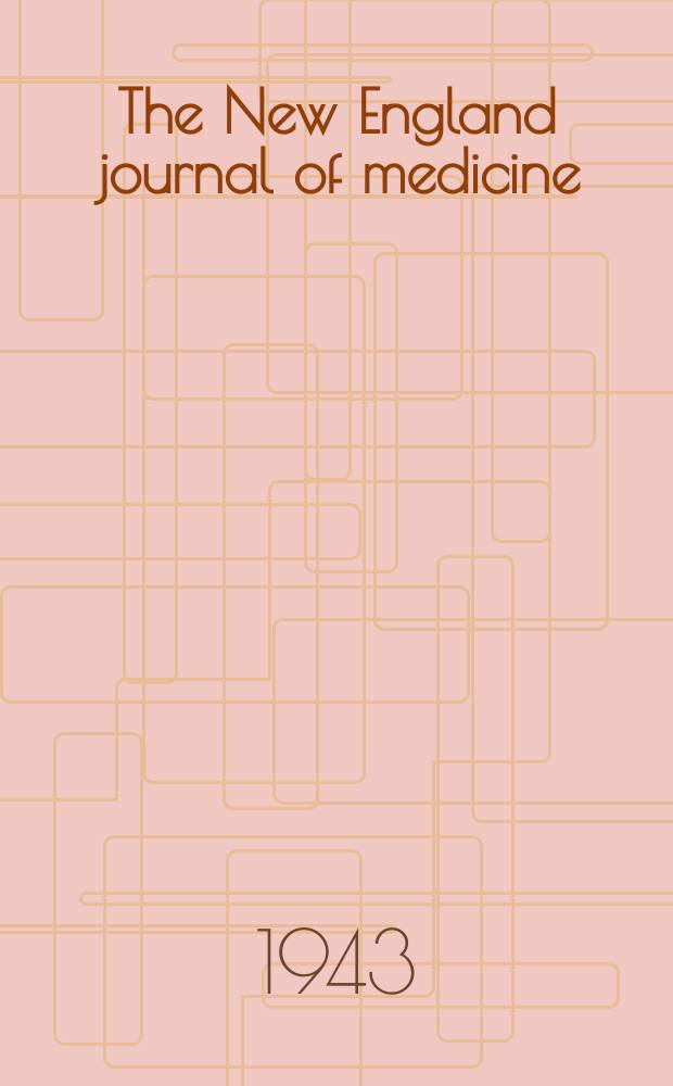 The New England journal of medicine : Formerly the Boston medical a. surgical journal. Vol. 228, № 21