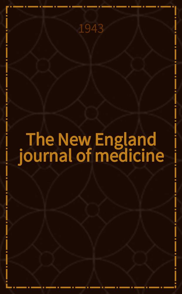 The New England journal of medicine : Formerly the Boston medical a. surgical journal. Vol. 229, № 2