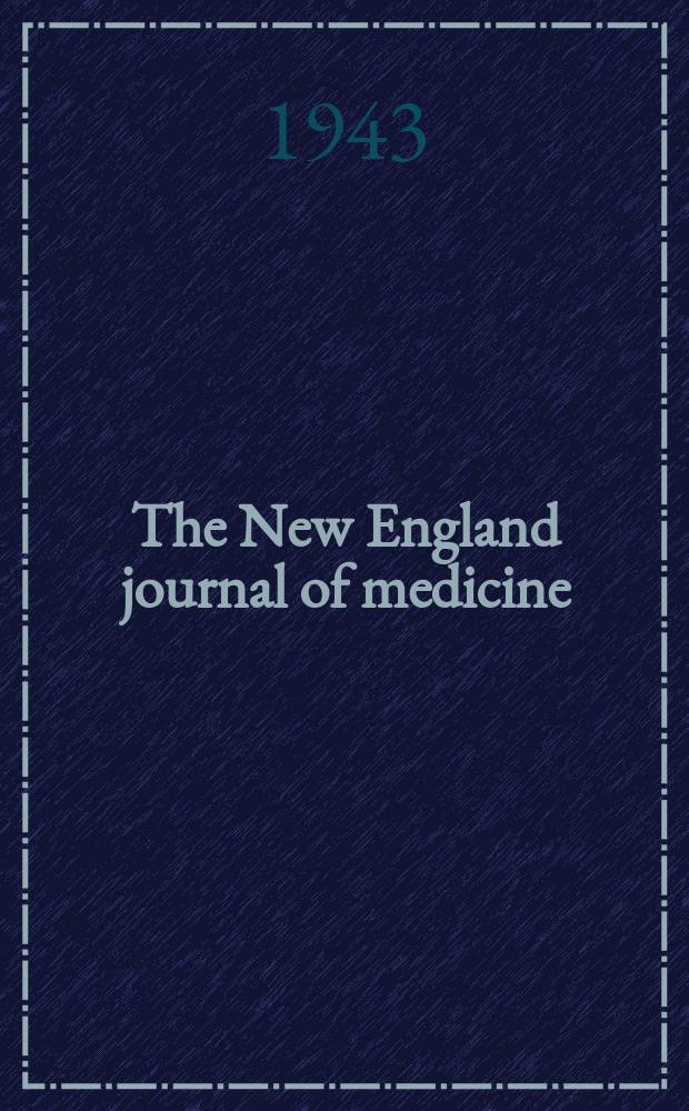 The New England journal of medicine : Formerly the Boston medical a. surgical journal. Vol. 229, № 5