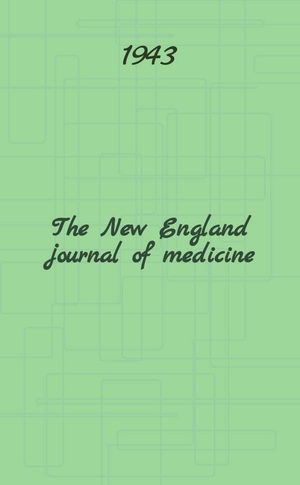 The New England journal of medicine : Formerly the Boston medical a. surgical journal. Vol. 229, № 10