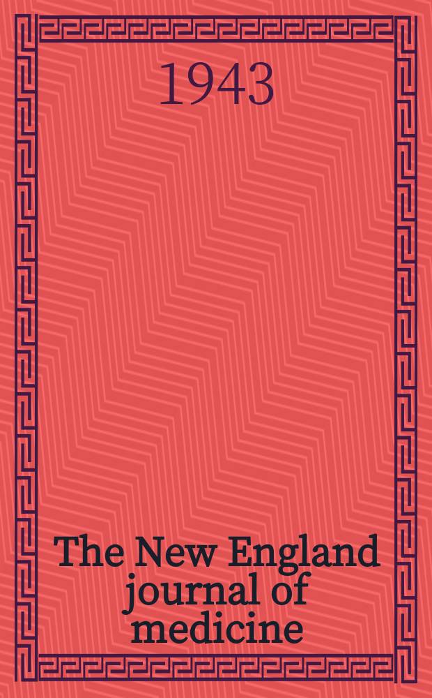 The New England journal of medicine : Formerly the Boston medical a. surgical journal. Vol. 229, № 22