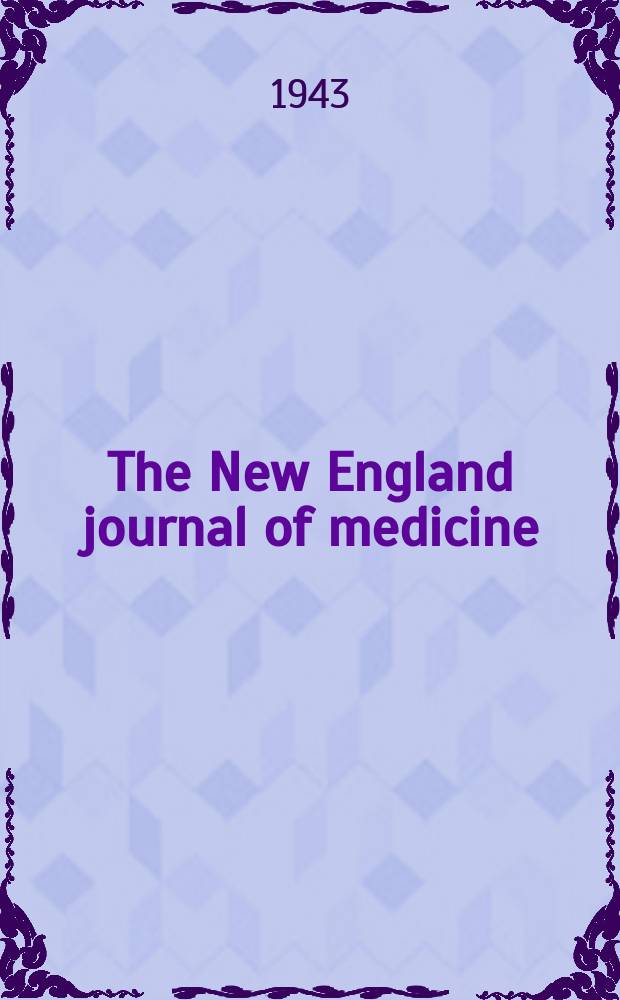 The New England journal of medicine : Formerly the Boston medical a. surgical journal. Vol. 229, № 27
