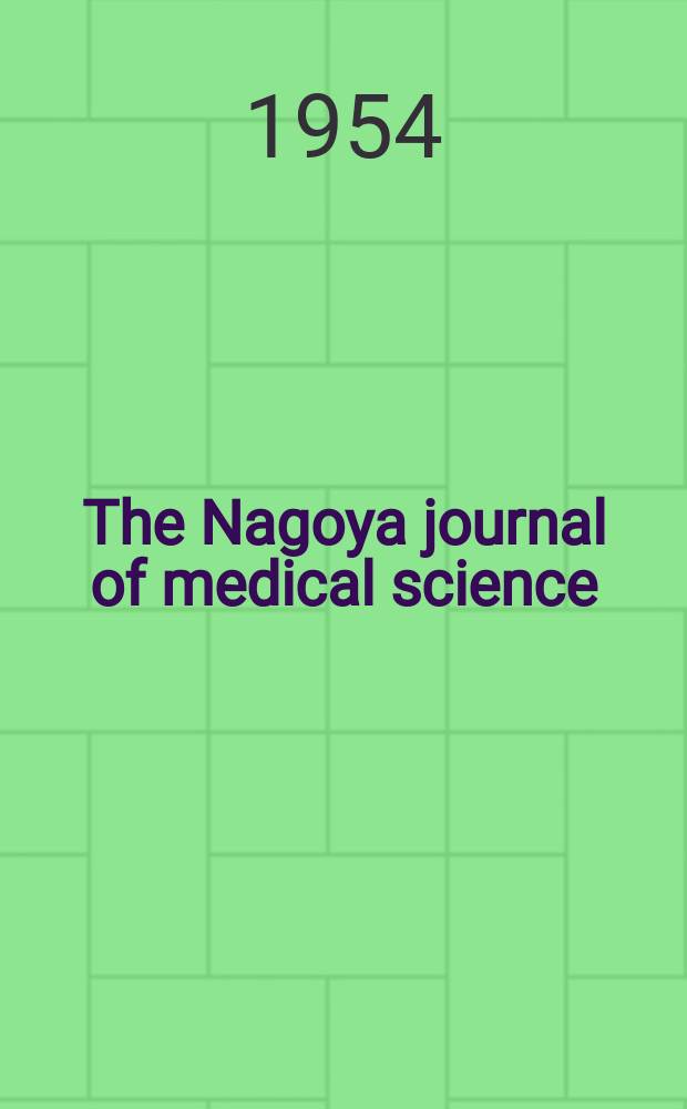 The Nagoya journal of medical science : Publ. by Nagoya univ. school of medicine. Vol.17, № 3
