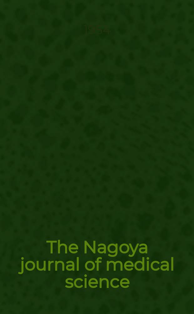 The Nagoya journal of medical science : Publ. by Nagoya univ. school of medicine. Vol.17, № 6
