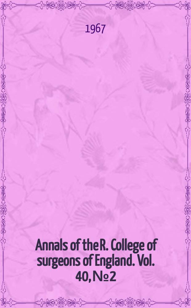 Annals of the R. College of surgeons of England. Vol. 40, № 2