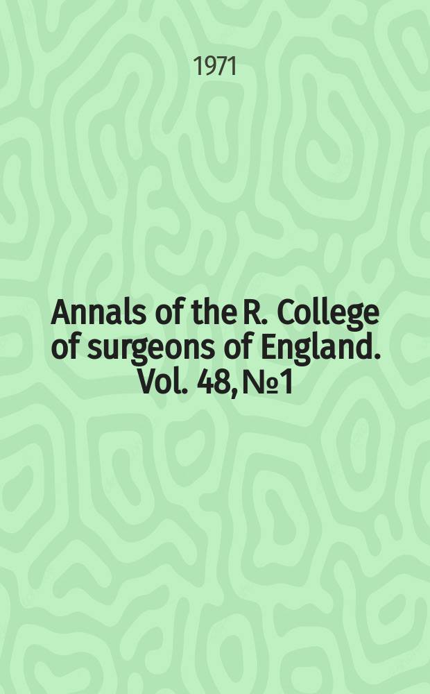 Annals of the R. College of surgeons of England. Vol. 48, № 1
