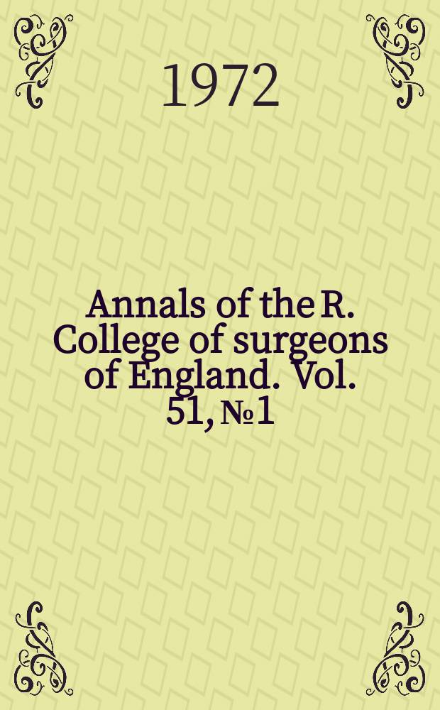 Annals of the R. College of surgeons of England. Vol. 51, № 1