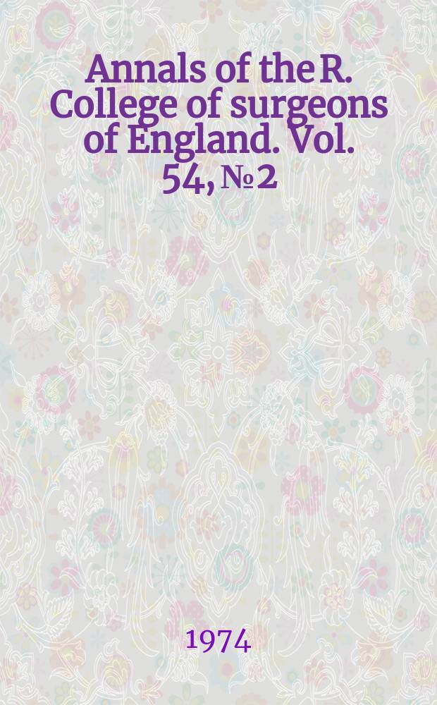 Annals of the R. College of surgeons of England. Vol. 54, № 2