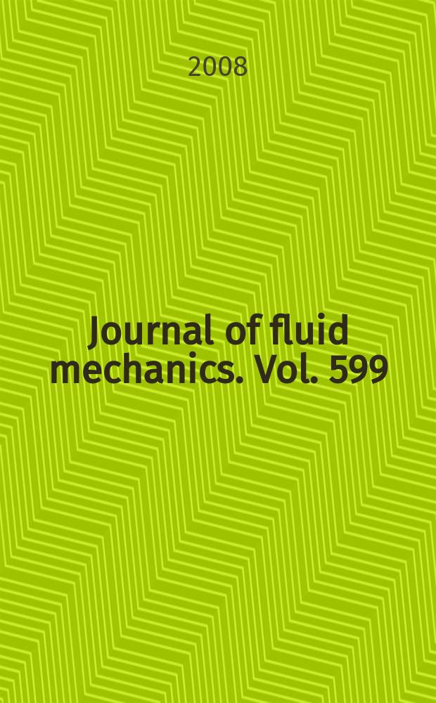 Journal of fluid mechanics. Vol. 599