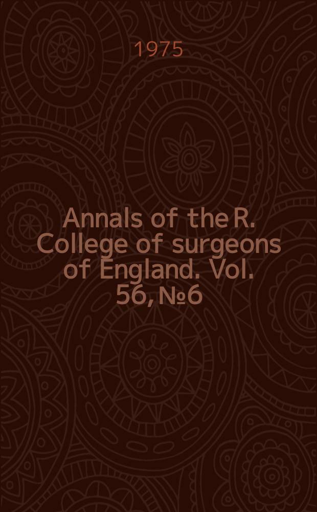 Annals of the R. College of surgeons of England. Vol. 56, № 6