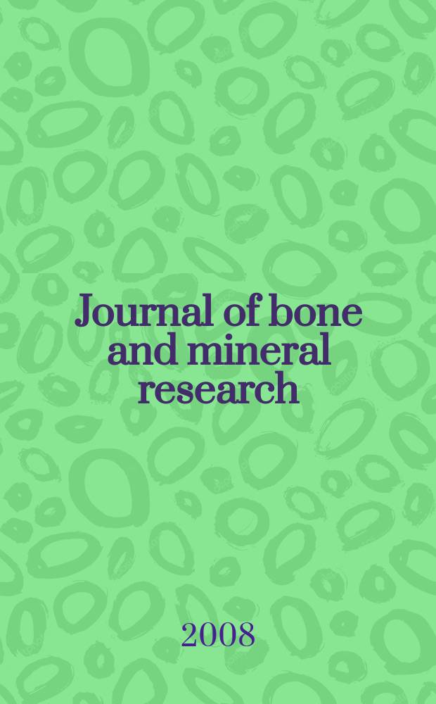 Journal of bone and mineral research : The offic. j. of Amer. soc. for bone and mineral research. Vol. 23, № 3