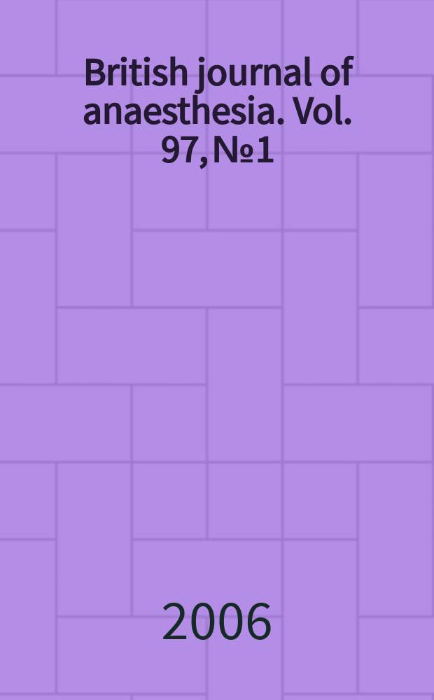 British journal of anaesthesia. Vol. 97, № 1 : Postgraduate educational issue. Clinical monitoring