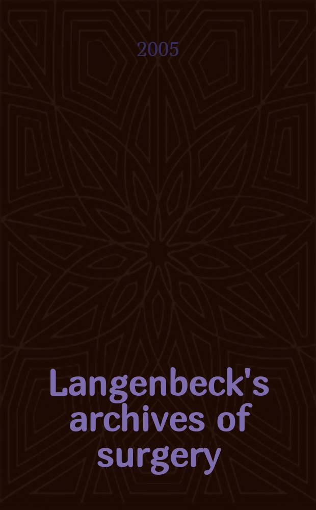 Langenbeck's archives of surgery : Contin. Langenbecks Archiv für Chirurgie Organ of the Congr. of the Germ. soc. of surgery. Vol. 390, № 4
