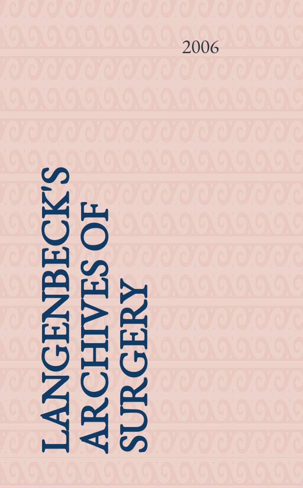 Langenbeck's archives of surgery : Contin. Langenbecks Archiv f&uuml;r Chirurgie Organ of the Congr. of the Germ. soc. of surgery. Vol. 391, № 1