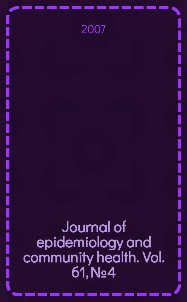 Journal of epidemiology and community health. Vol. 61, № 4