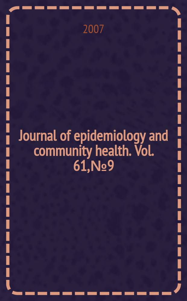 Journal of epidemiology and community health. Vol. 61, № 9