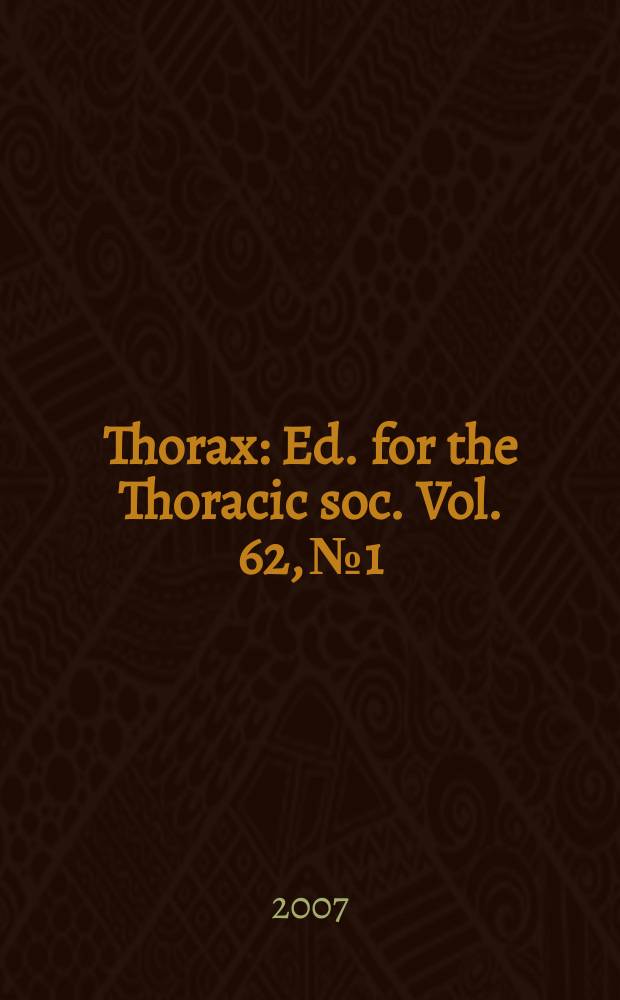 Thorax : Ed. for the Thoracic soc. Vol. 62, № 1