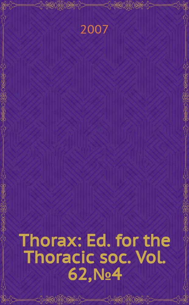 Thorax : Ed. for the Thoracic soc. Vol. 62, № 4