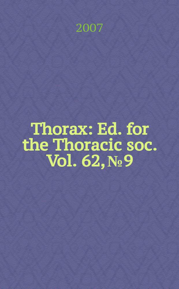 Thorax : Ed. for the Thoracic soc. Vol. 62, № 9