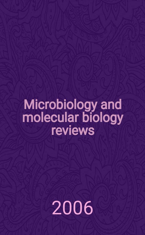 Microbiology and molecular biology reviews : MMBR Formerly Microbiol. rev. Vol. 70, № 2