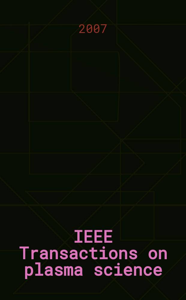 IEEE Transactions on plasma science : A publ. of the IEEE nuclear and plasma sciences soc. Vol. 35, № 4, pt. 2