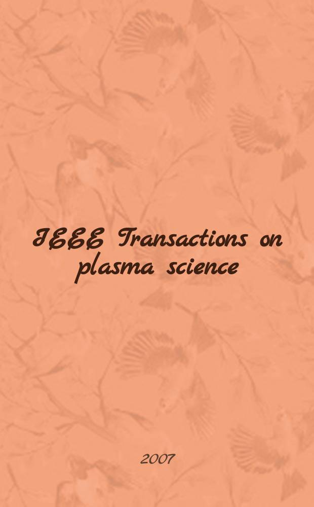 IEEE Transactions on plasma science : A publ. of the IEEE nuclear and plasma sciences soc. Vol. 35, № 4, pt. 1