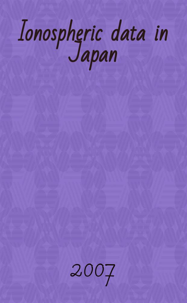 Ionospheric data in Japan : Prep. by The Radio research laboratory. Min. of posts and telecommunications. Vol. 59, № 12
