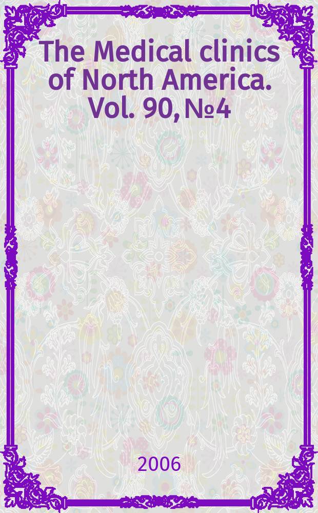 The Medical clinics of North America. Vol. 90, № 4 : Integrated care for the complex medically ill