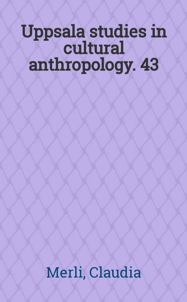 Uppsala studies in cultural anthropology. 43 : Bodily practices and medical identities in Southern Thailand = Телесные практики и медицинские особенности в Южном Таиланде.
