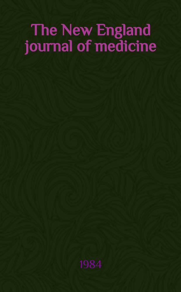 The New England journal of medicine : Formerly the Boston medical a. surgical journal. Vol. 311, № 11