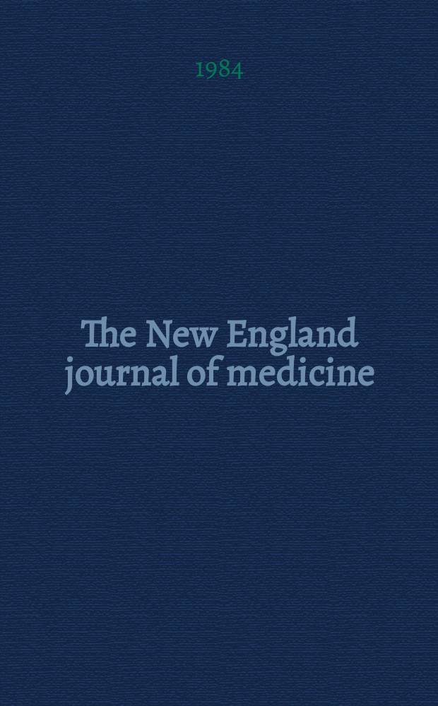The New England journal of medicine : Formerly the Boston medical a. surgical journal. Vol. 311, № 23