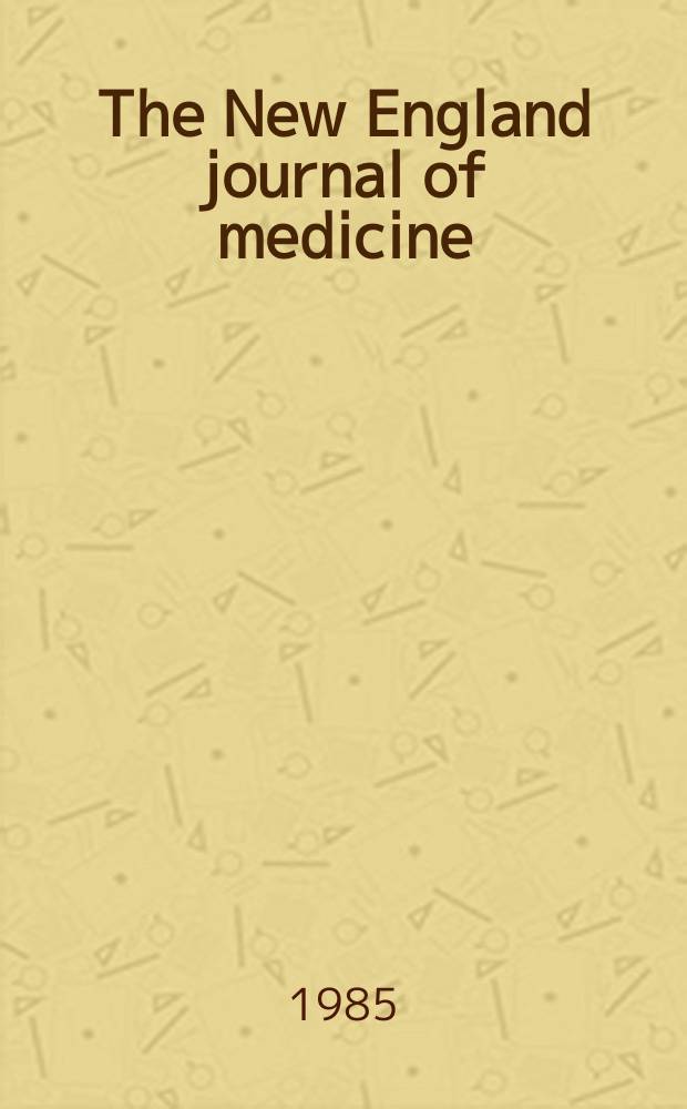 The New England journal of medicine : Formerly the Boston medical a. surgical journal. Vol. 313, № 12