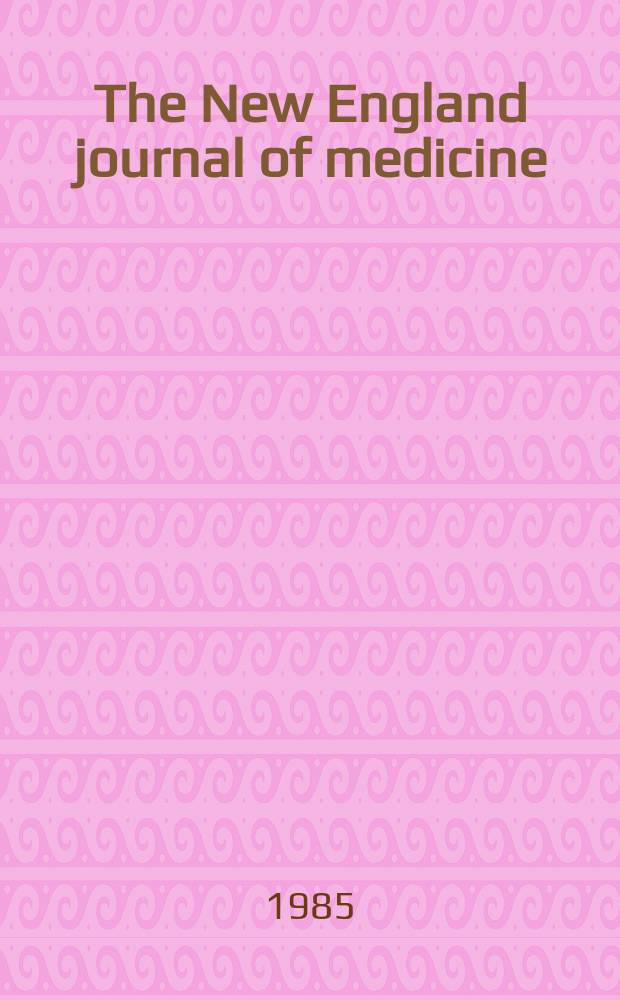 The New England journal of medicine : Formerly the Boston medical a. surgical journal. Vol. 313, № 16