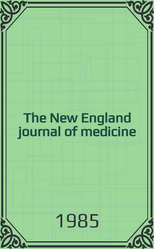 The New England journal of medicine : Formerly the Boston medical a. surgical journal. Vol. 313, № 17