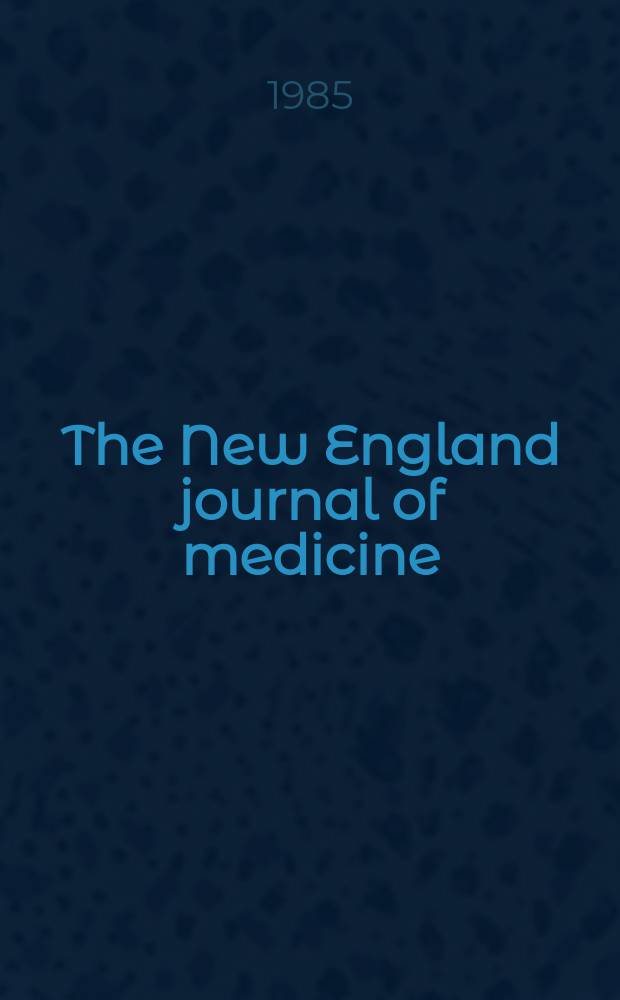 The New England journal of medicine : Formerly the Boston medical a. surgical journal. Vol. 313, № 20